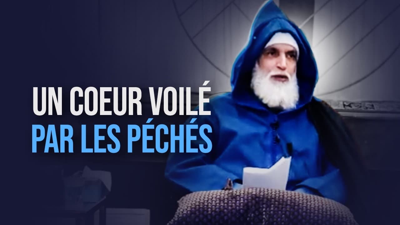 UN COEUR VOILE PAR LES PECHES - Sheikh AbdelAziz Al Amghari