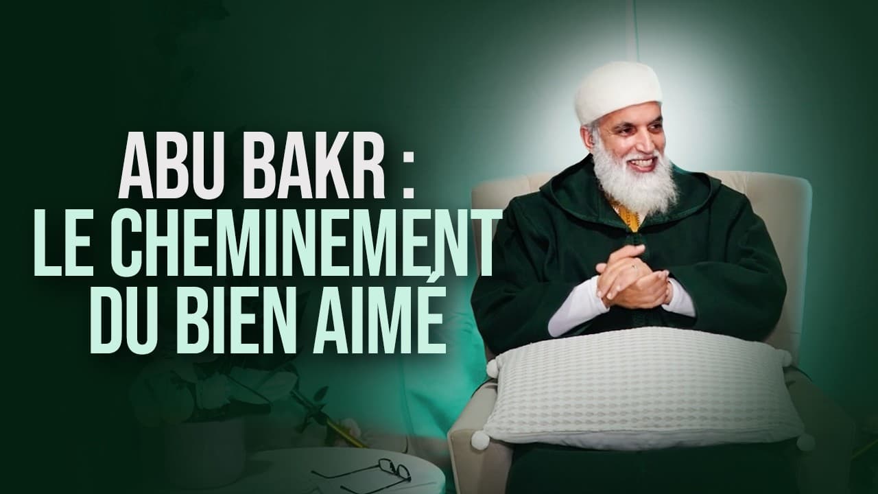 ABU BAKR : LE CHEMINANT VERIDIQUE - Sheikh AbdelAziz Al Amghari